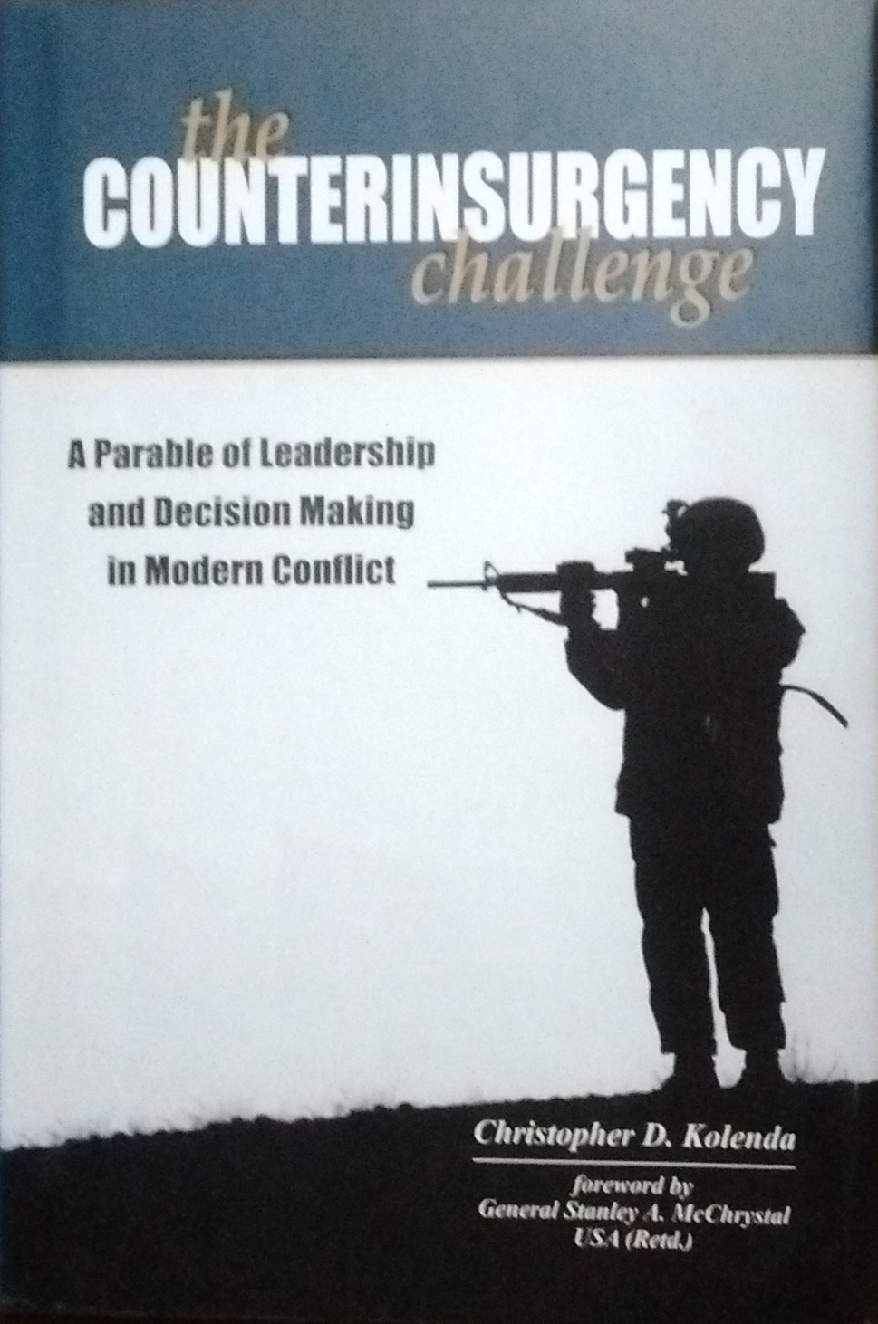 The Counterinsurgency Challenge: A Parable of Leadership and Decision Making in Modern Conflict